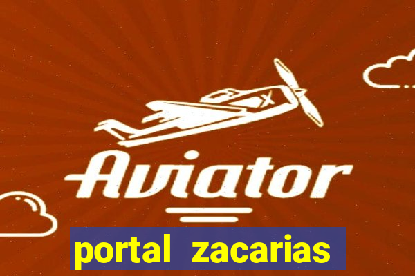 portal zacarias maior de 18